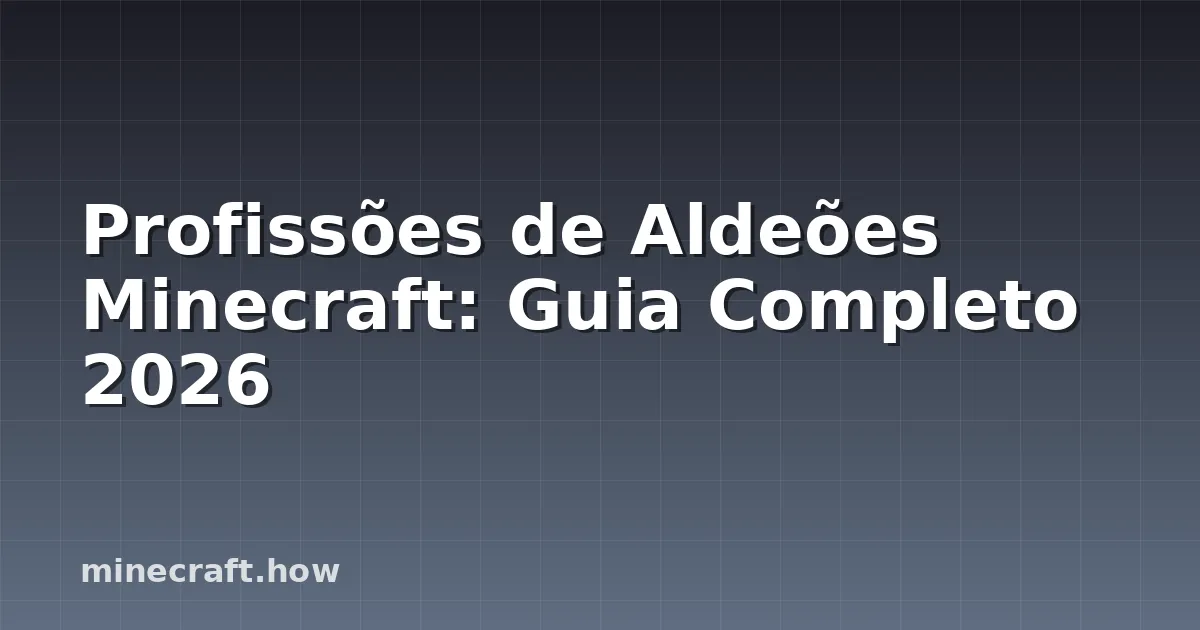 Profissões de Aldeões Minecraft: Guia Completo 2026