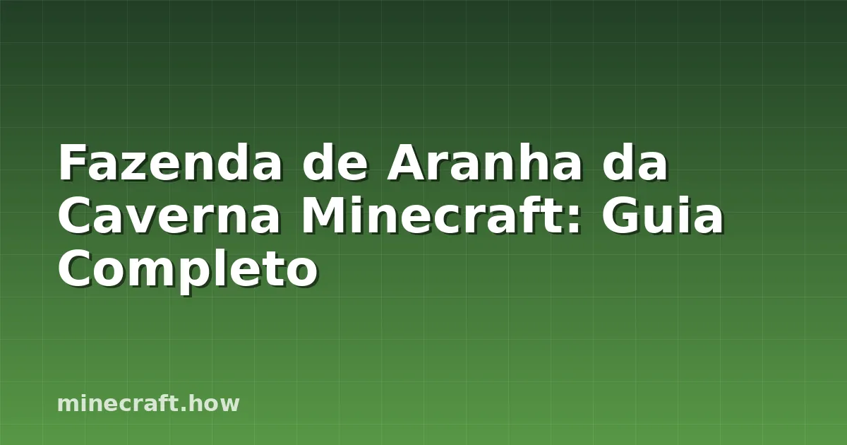 Fazenda de Aranha da Caverna Minecraft: Guia Completo