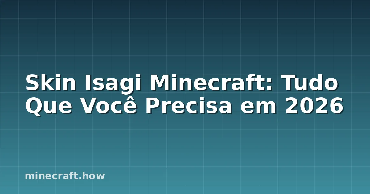 Skin Isagi Minecraft: Tudo Que Você Precisa em 2026