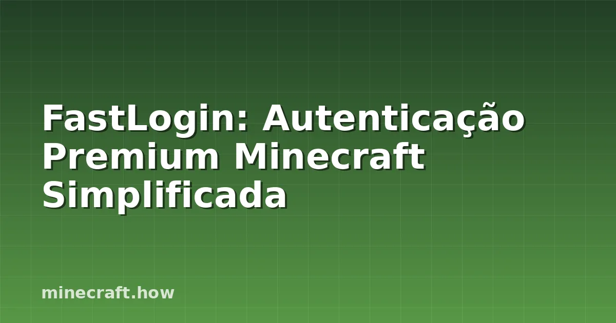 FastLogin: Autenticação Premium Minecraft Simplificada