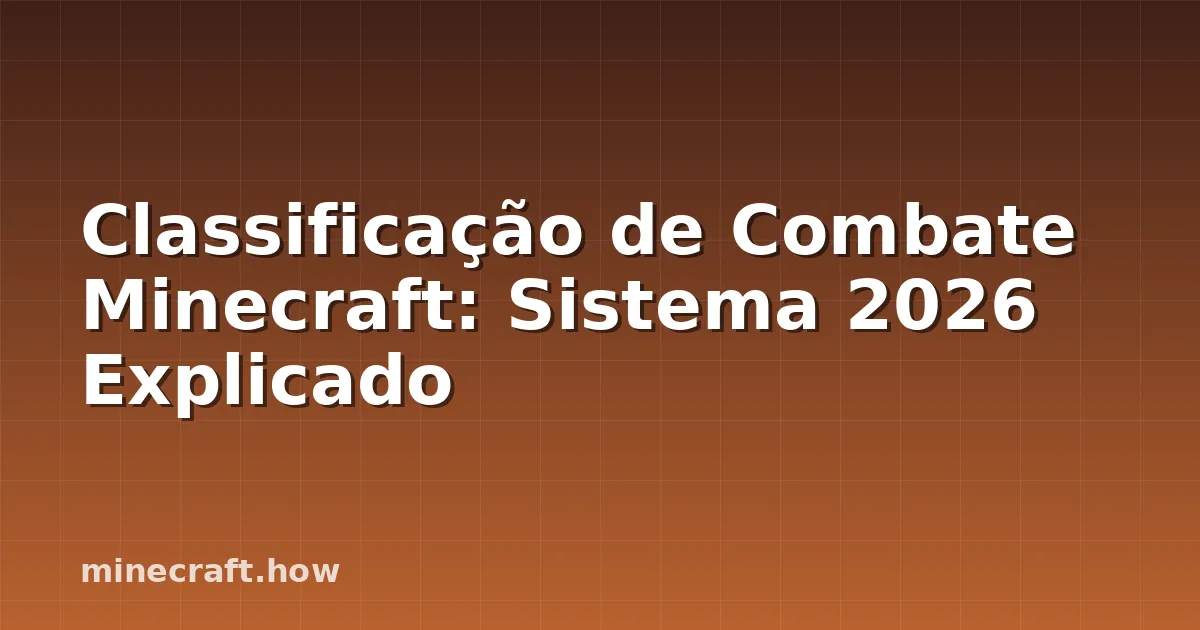 Classificação de Combate Minecraft: Sistema 2026 Explicado
