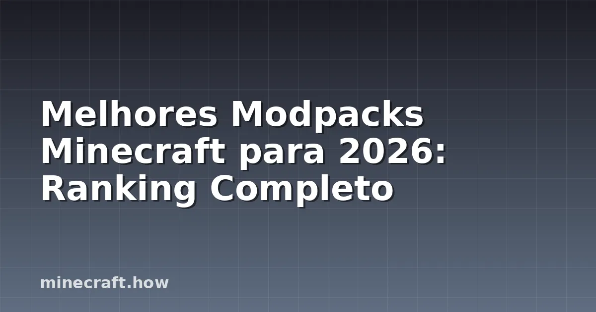 Melhores Modpacks Minecraft para 2026: Ranking Completo