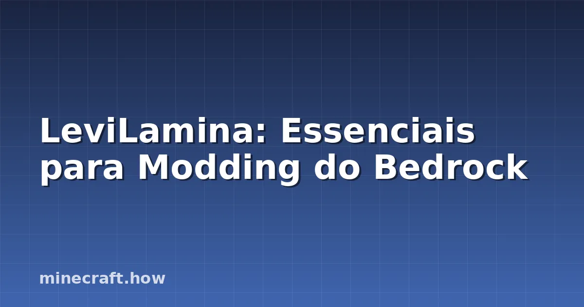 LeviLamina: Essenciais para Modding do Bedrock