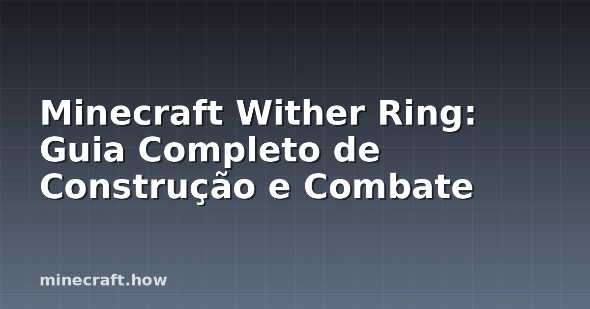 Minecraft Wither Ring: Guia Completo de Construção e Combate