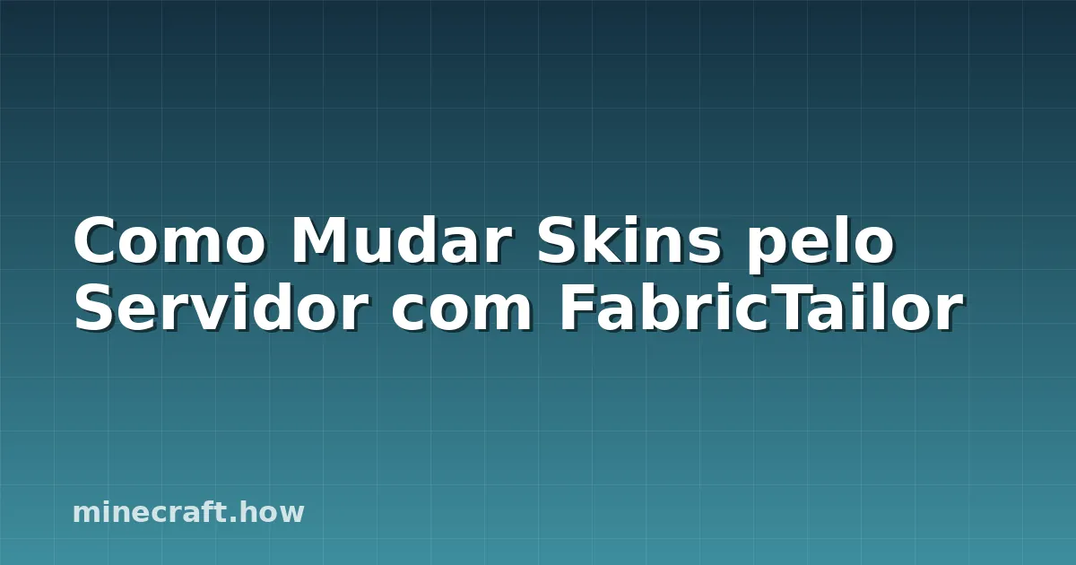 Como Mudar Skins pelo Servidor com FabricTailor