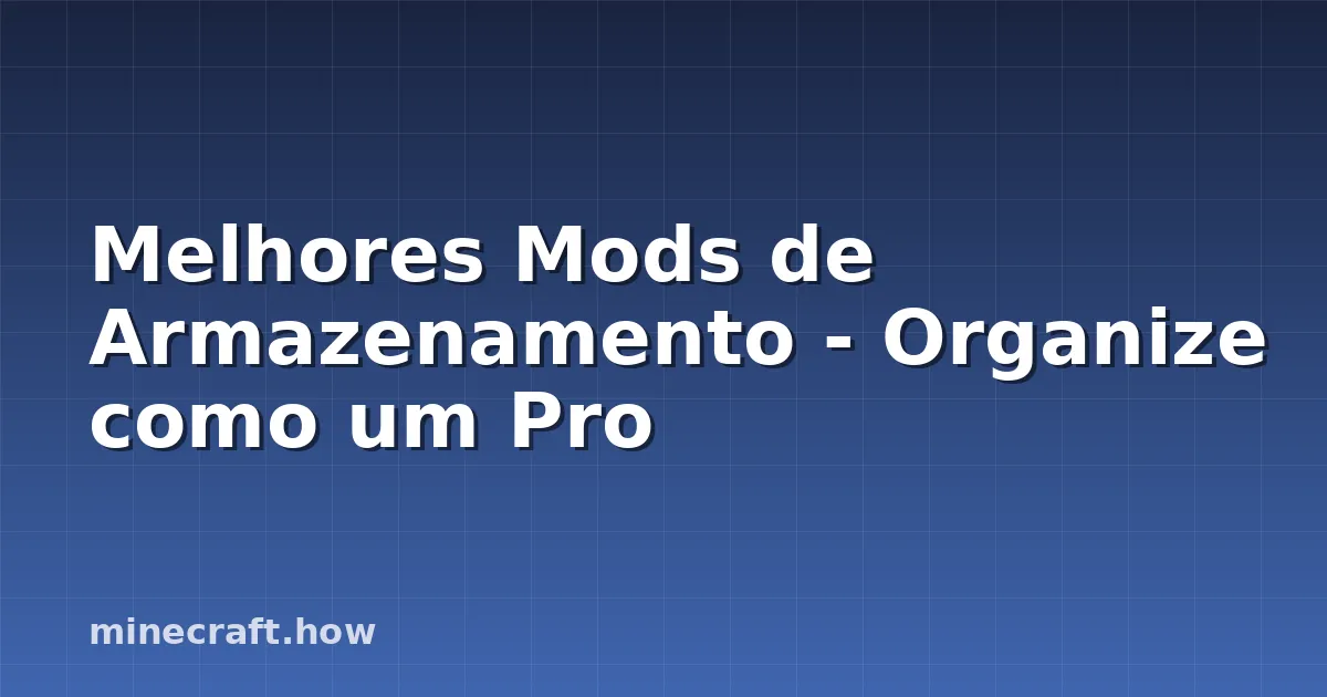 Melhores Mods de Armazenamento - Organize como um Pro