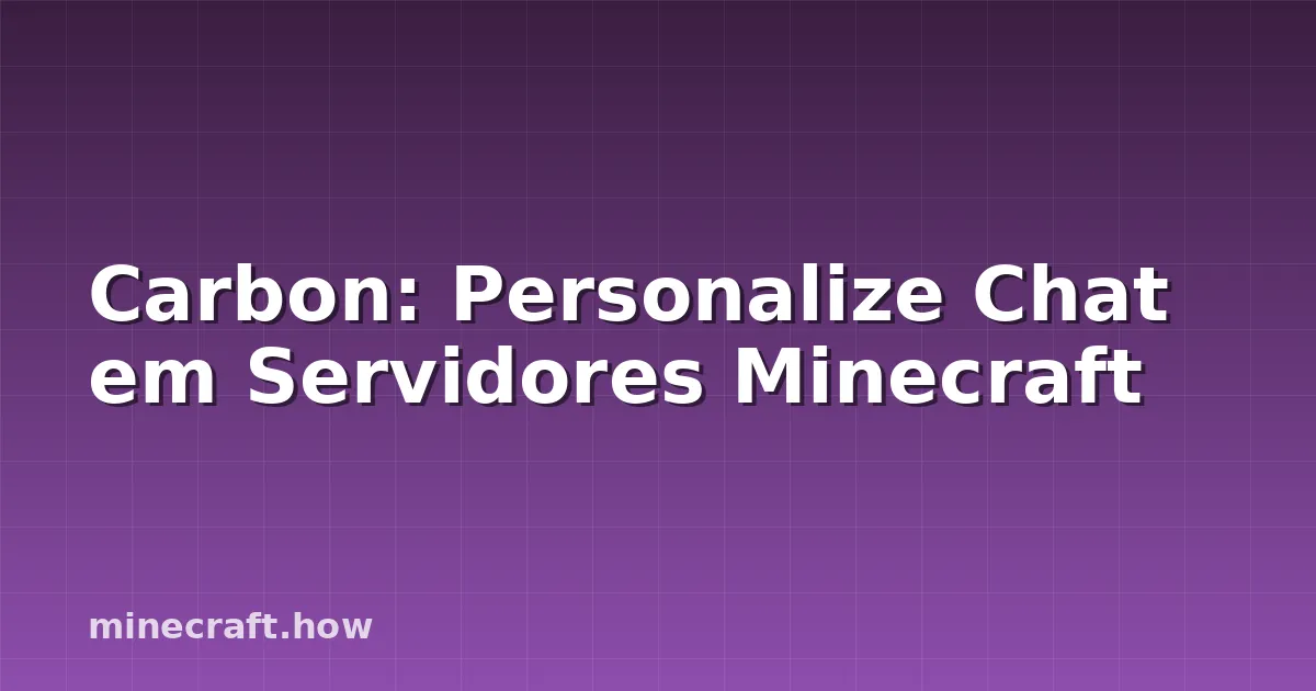 Carbon: Personalize Chat em Servidores Minecraft