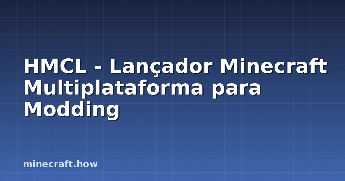 HMCL - Lançador Minecraft Multiplataforma para Modding