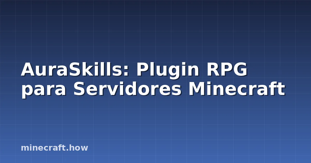 AuraSkills: Plugin RPG para Servidores Minecraft