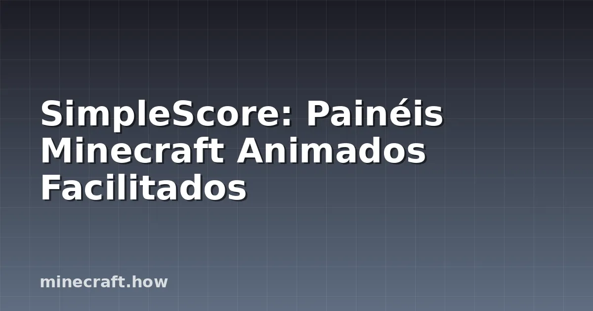 SimpleScore: Painéis Minecraft Animados Facilitados