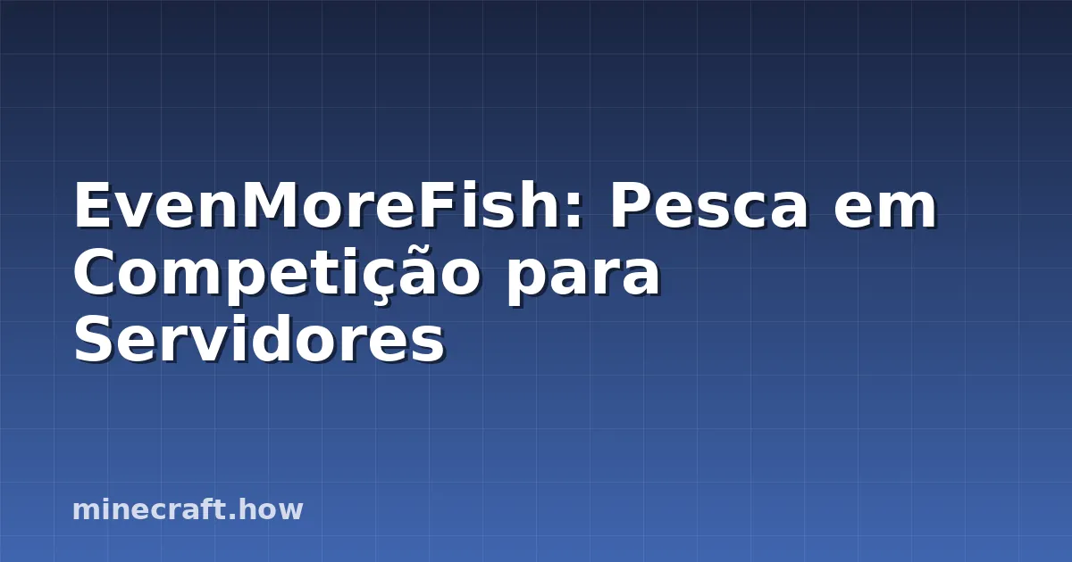 EvenMoreFish: Pesca em Competição para Servidores