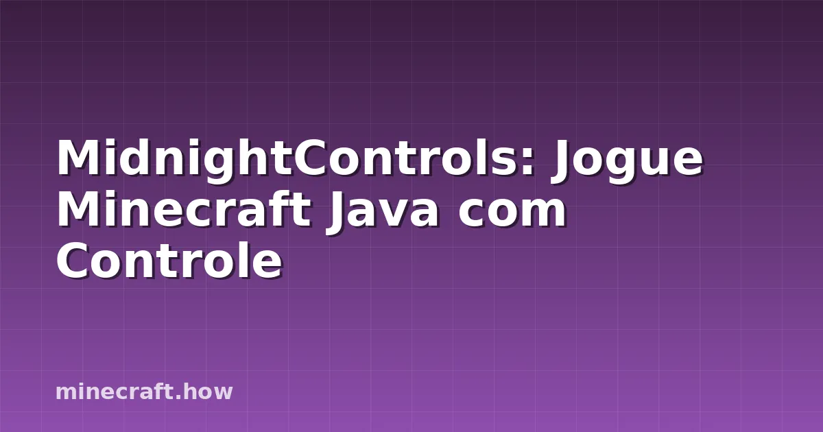 MidnightControls: Jogue Minecraft Java com Controle