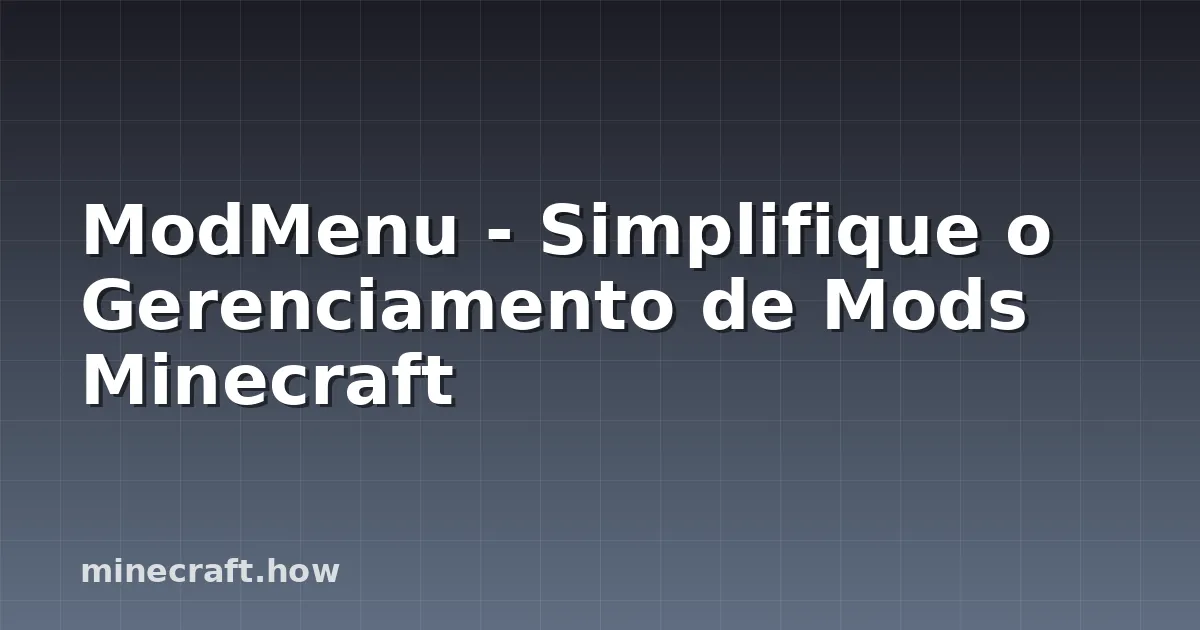 ModMenu - Simplifique o Gerenciamento de Mods Minecraft