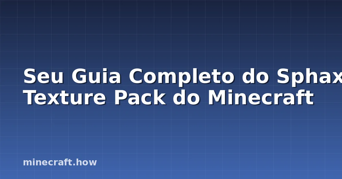 Seu Guia Completo do Sphax Texture Pack do Minecraft
