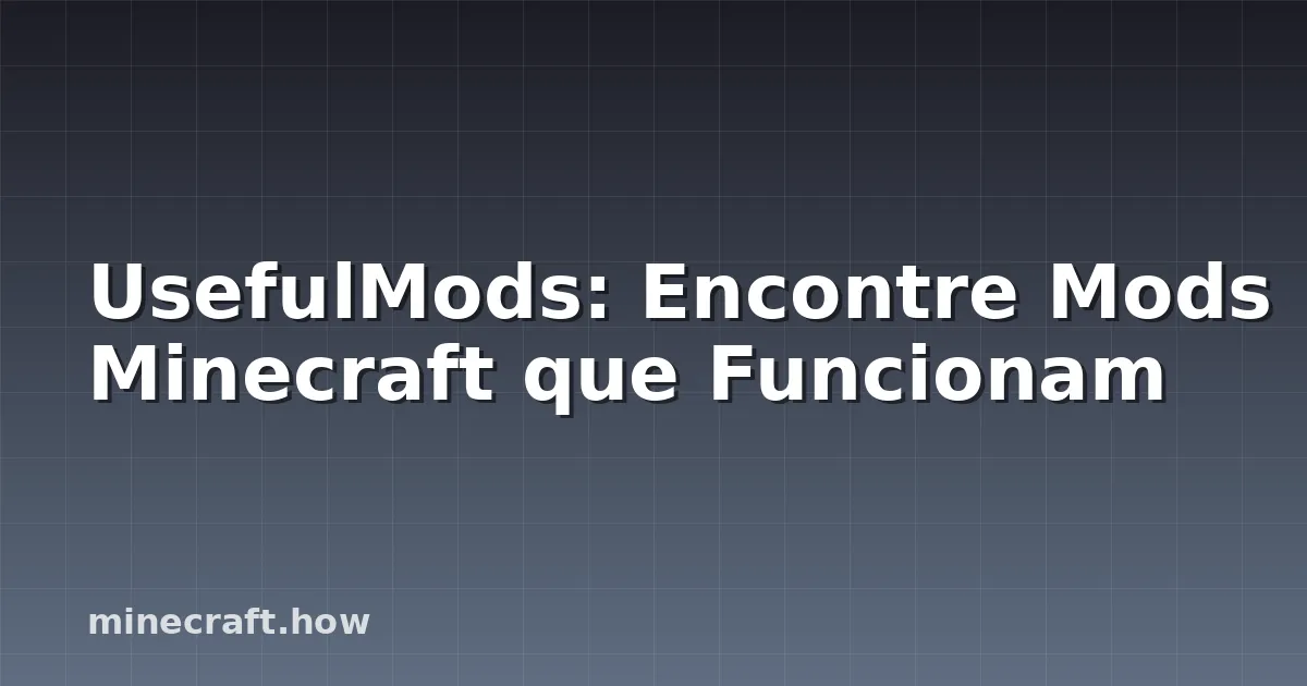 UsefulMods: Encontre Mods Minecraft que Funcionam
