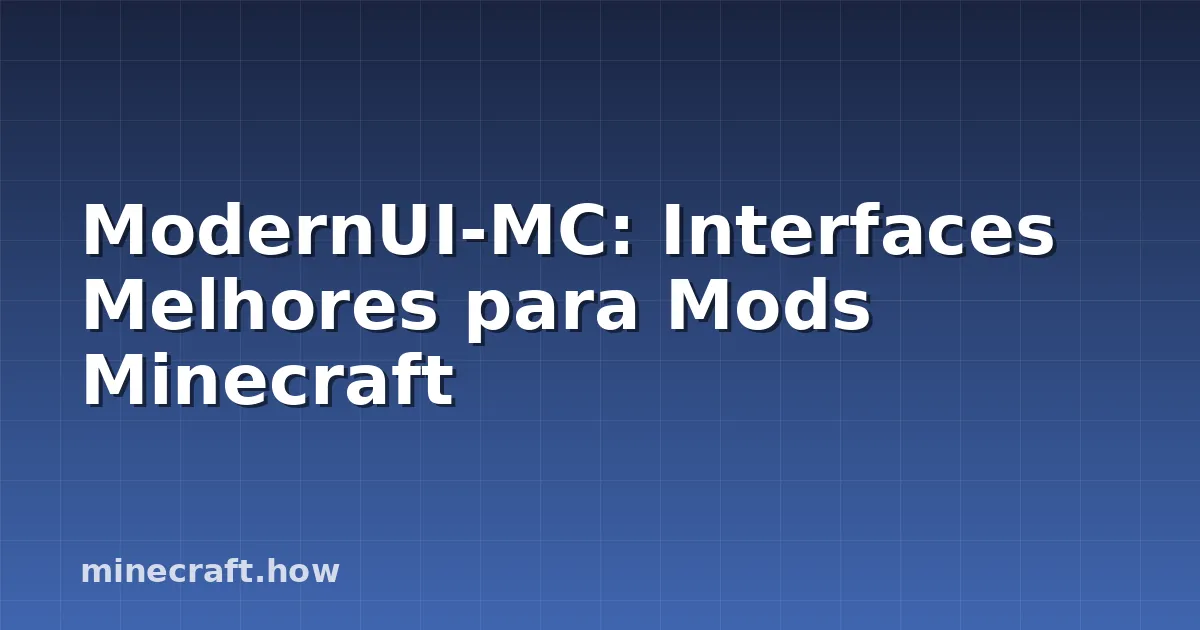 ModernUI-MC: Interfaces Melhores para Mods Minecraft