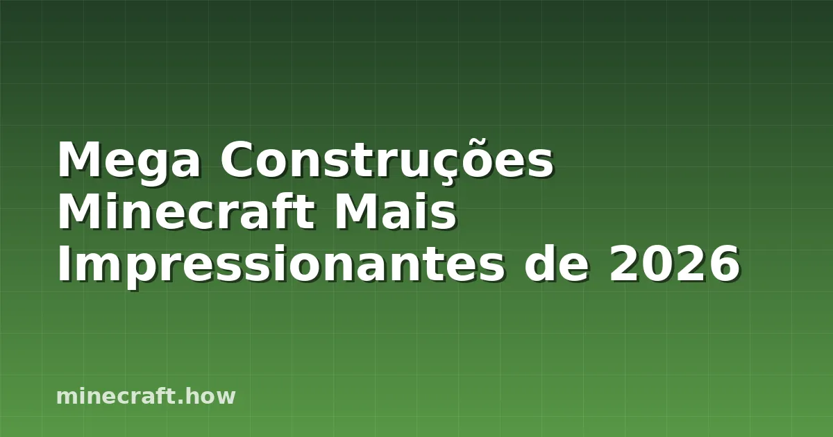 Mega Construções Minecraft Mais Impressionantes de 2026