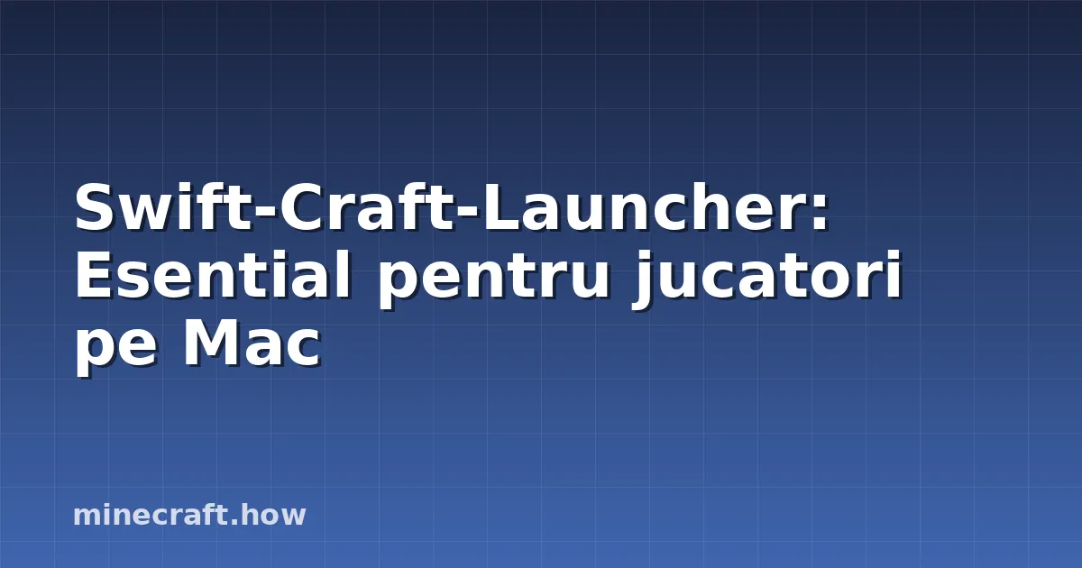 Swift-Craft-Launcher: Esential pentru jucatori pe Mac