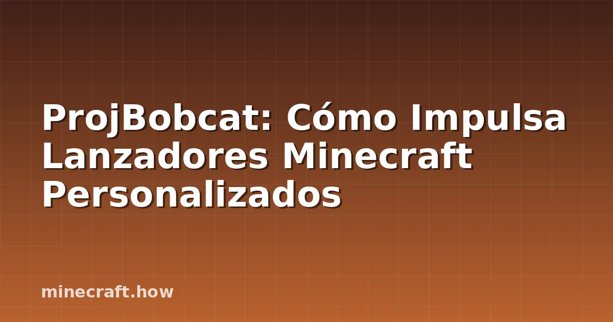 ProjBobcat: Cómo Impulsa Lanzadores Minecraft Personalizados
