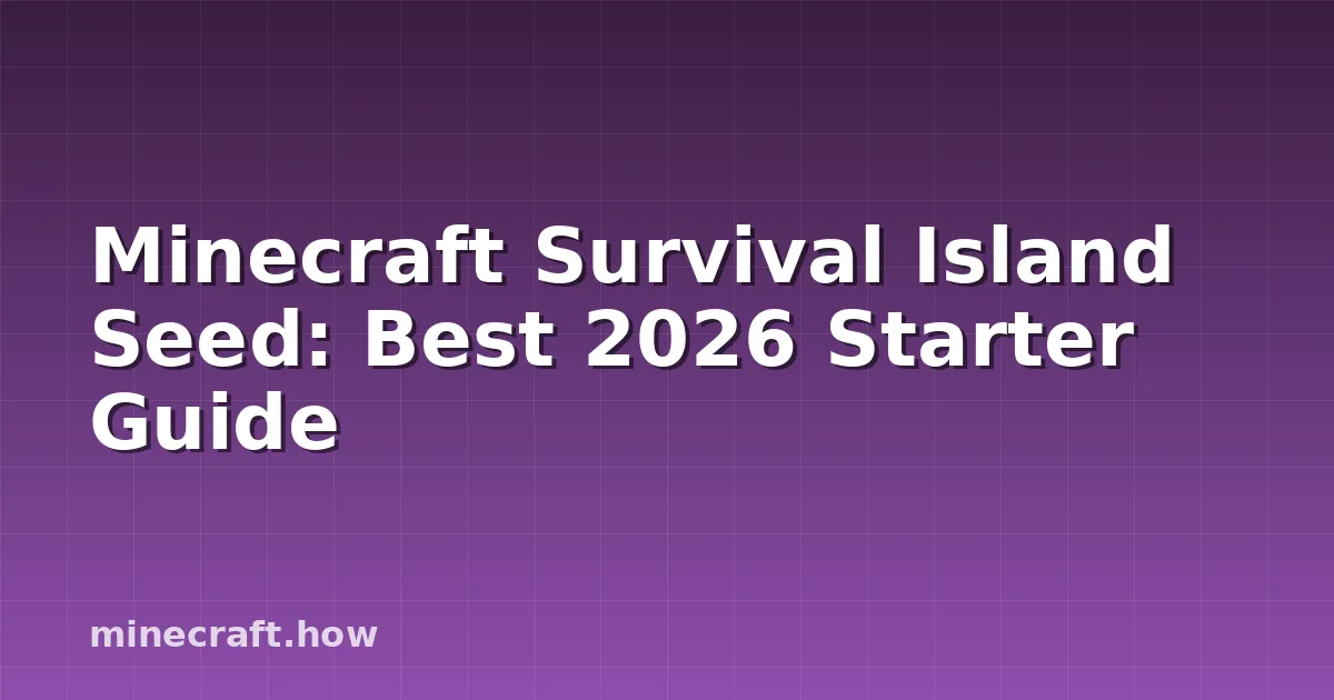 Minecraft Survival Island Seed: Best 2026 Starter Guide