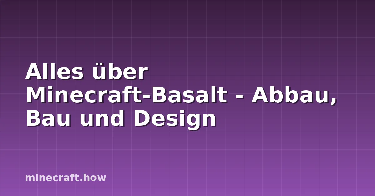 Alles über Minecraft-Basalt - Abbau, Bau und Design