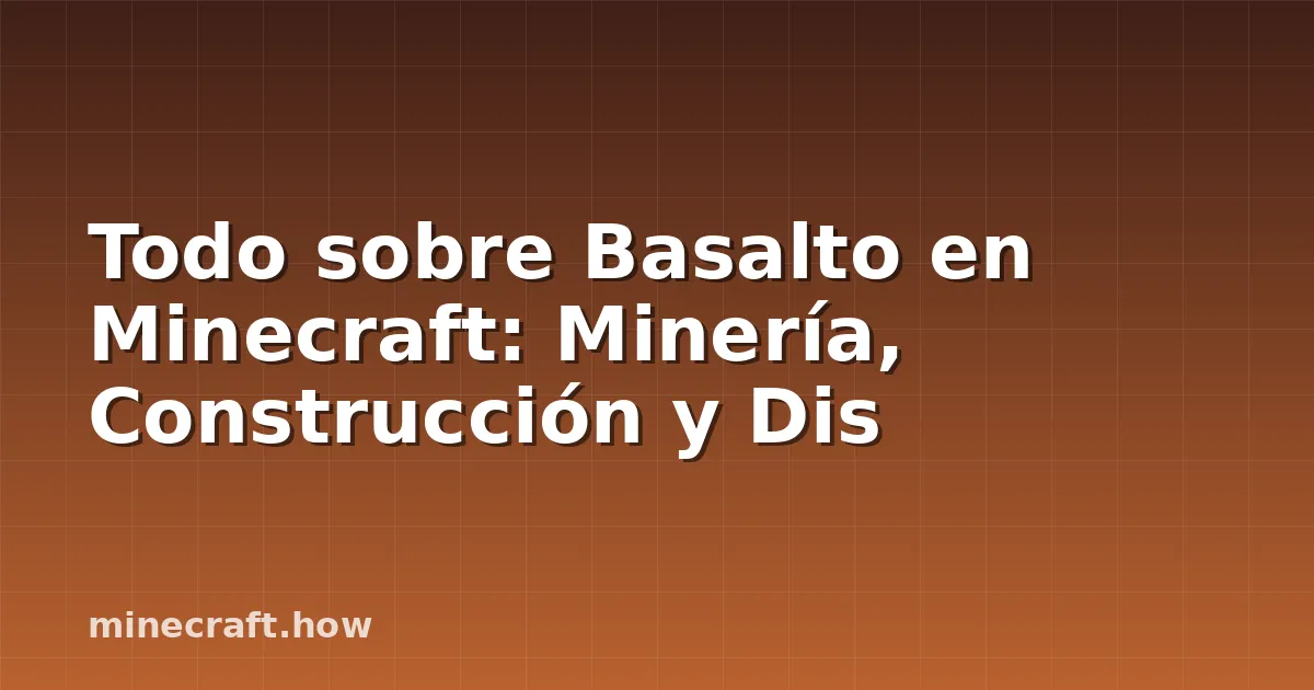 Todo sobre Basalto en Minecraft: Minería, Construcción y Dis