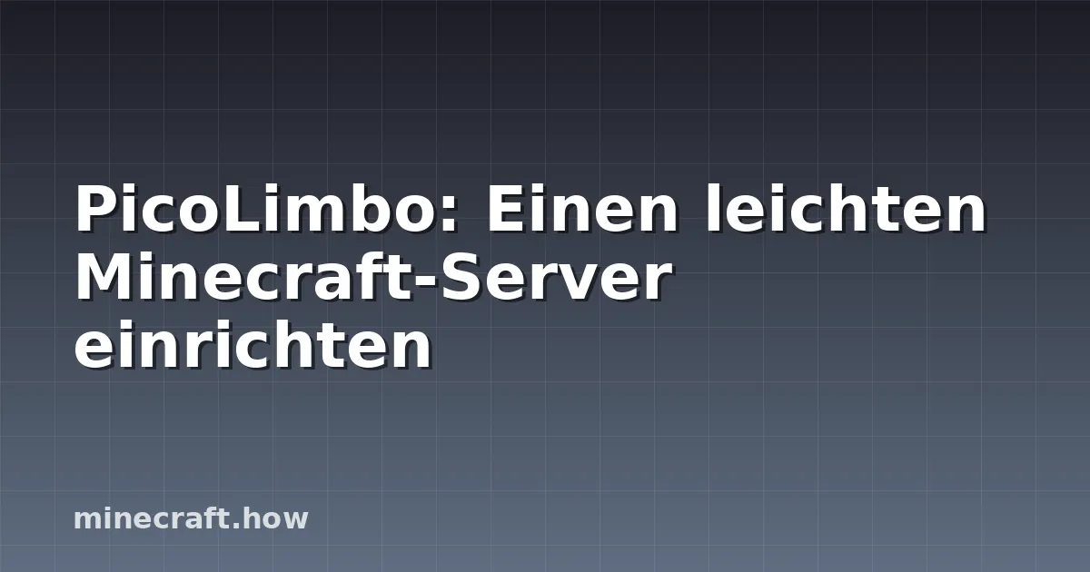 PicoLimbo: Einen leichten Minecraft-Server einrichten