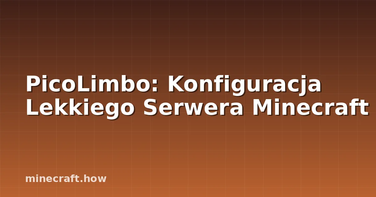 PicoLimbo: Konfiguracja Lekkiego Serwera Minecraft