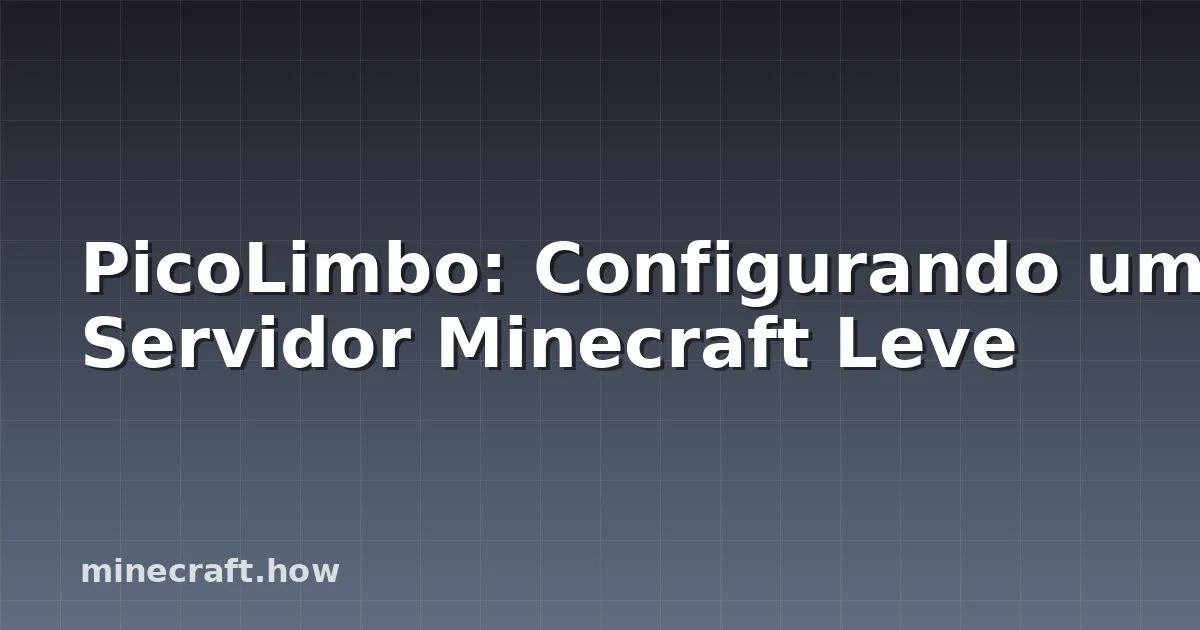 PicoLimbo: Configurando um Servidor Minecraft Leve
