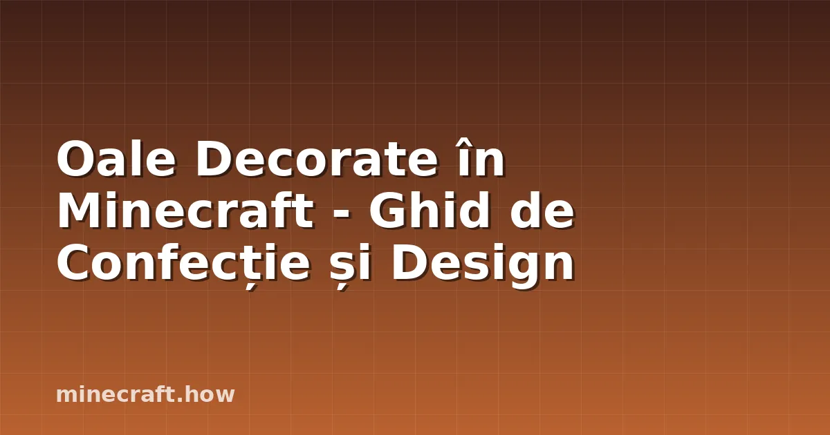 Oale Decorate în Minecraft - Ghid de Confecție și Design