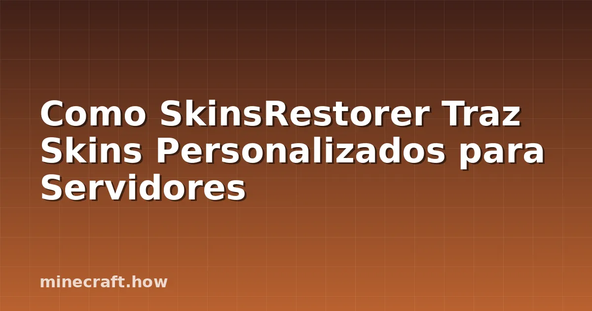 Como SkinsRestorer Traz Skins Personalizados para Servidores