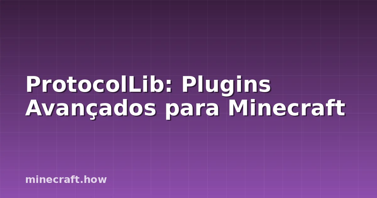 ProtocolLib: Plugins Avançados para Minecraft