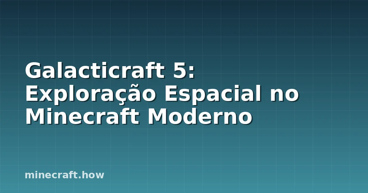 Galacticraft 5: Exploração Espacial no Minecraft Moderno