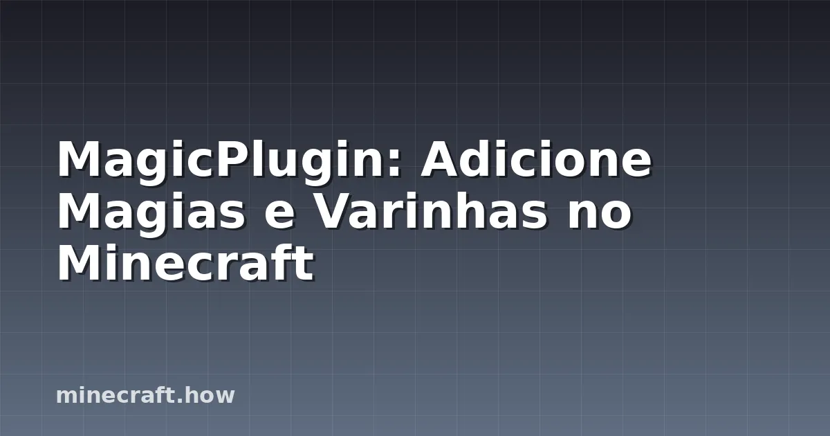 MagicPlugin: Adicione Magias e Varinhas no Minecraft