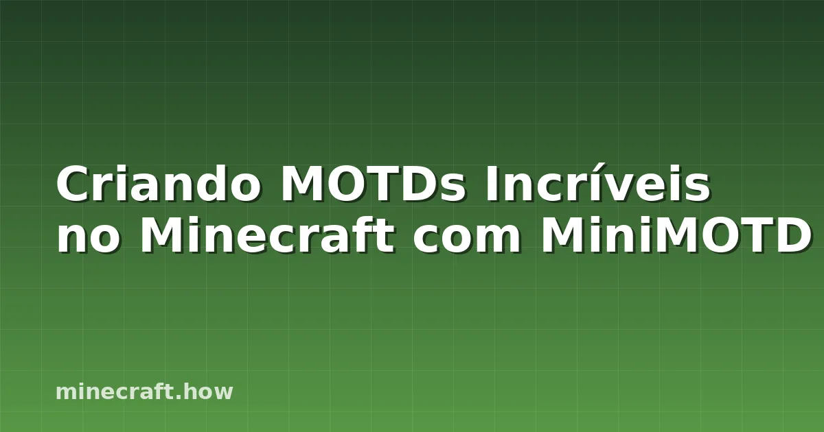 Criando MOTDs Incríveis no Minecraft com MiniMOTD