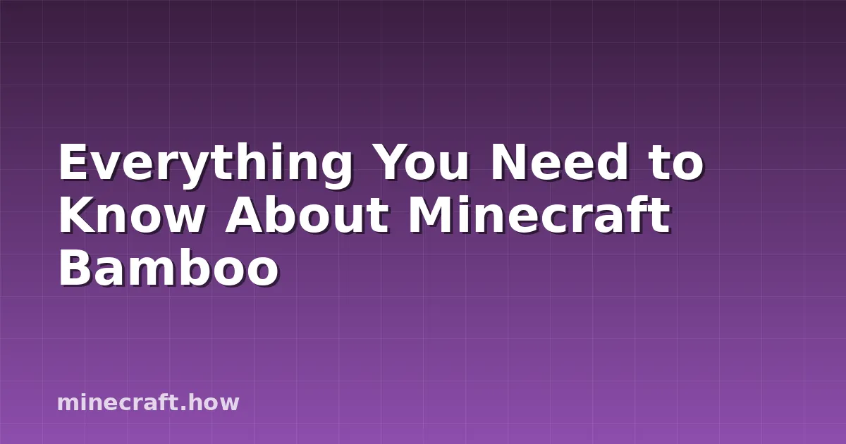 Todo lo que Necesitas Saber sobre Bambú en Minecraft