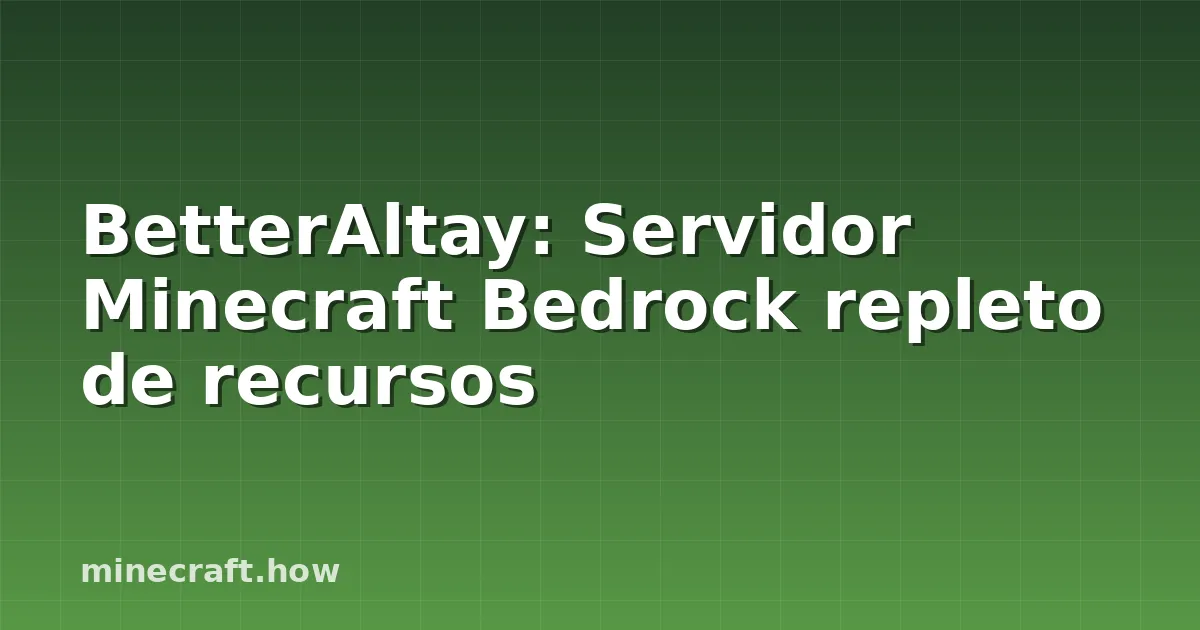 BetterAltay: Servidor Minecraft Bedrock repleto de recursos