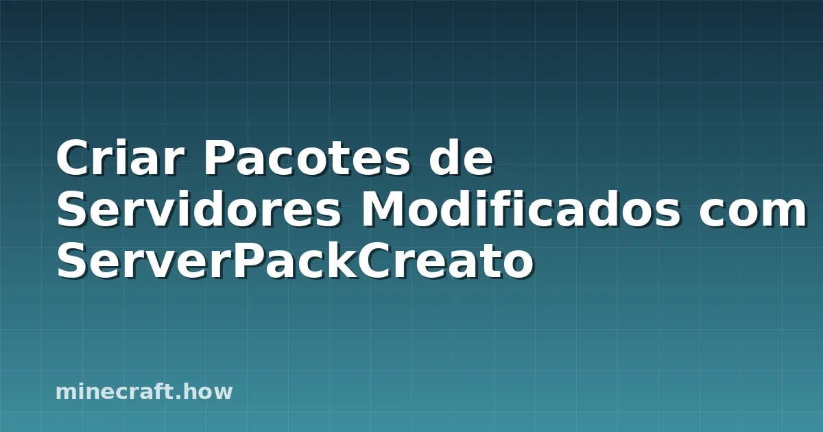 Criar Pacotes de Servidores Modificados com ServerPackCreato