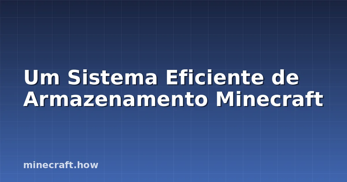 Um Sistema Eficiente de Armazenamento Minecraft