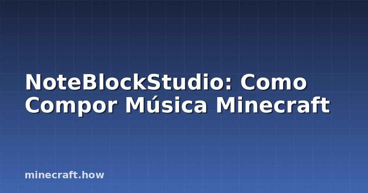 NoteBlockStudio: Como Compor Música Minecraft