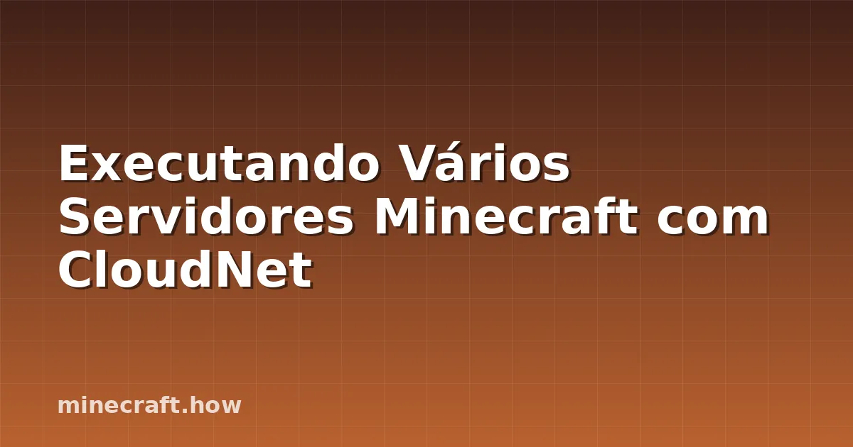 Executando Vários Servidores Minecraft com CloudNet