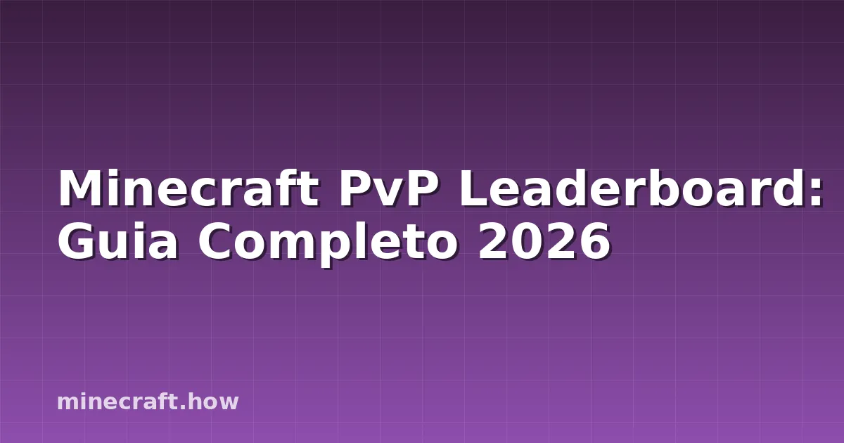 Minecraft PvP Leaderboard: Guia Completo 2026