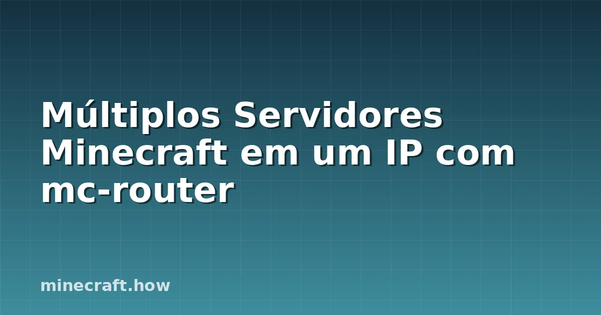 Múltiplos Servidores Minecraft em um IP com mc-router