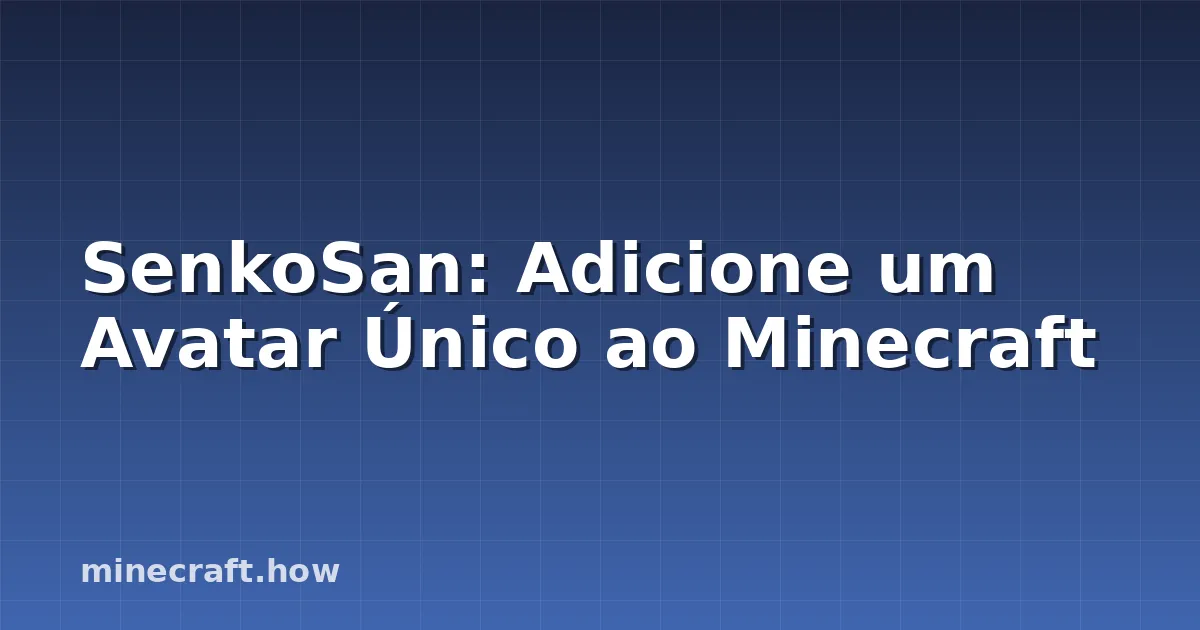 SenkoSan: Adicione um Avatar Único ao Minecraft