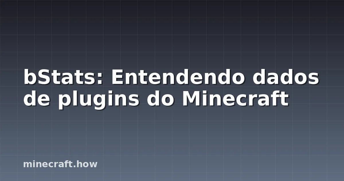bStats: Entendendo dados de plugins do Minecraft