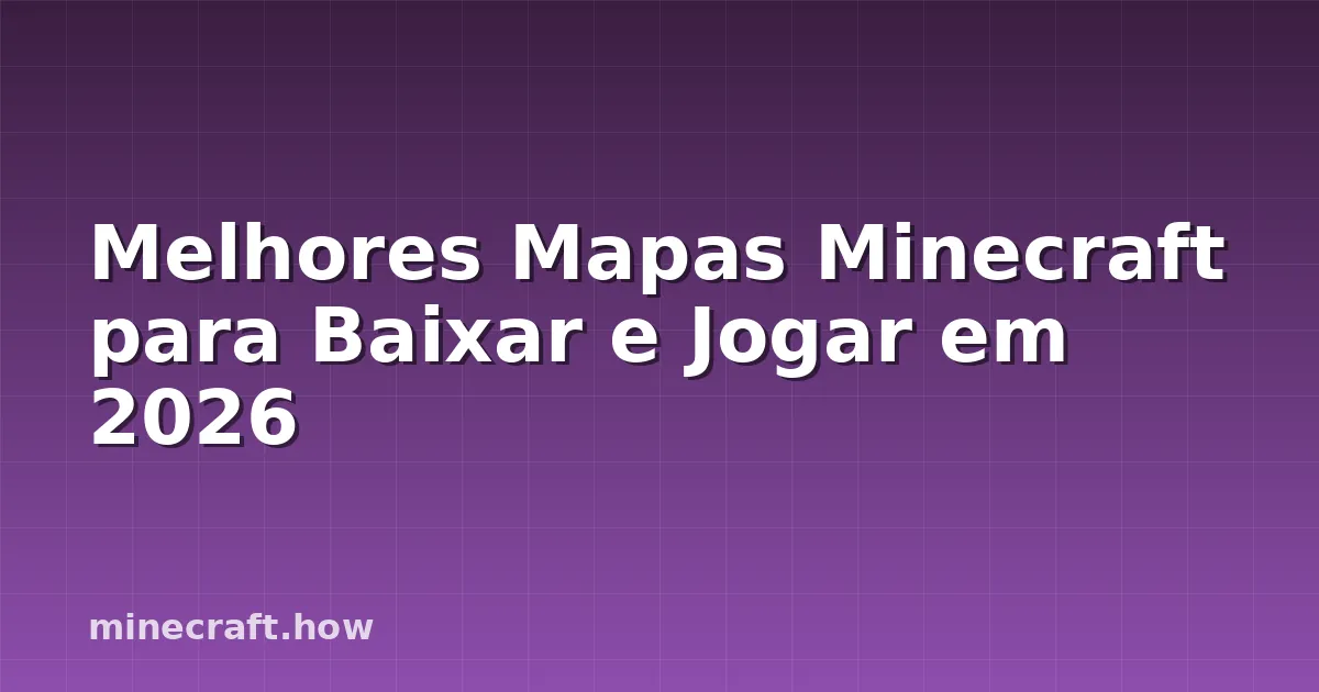 Melhores Mapas Minecraft para Baixar e Jogar em 2026