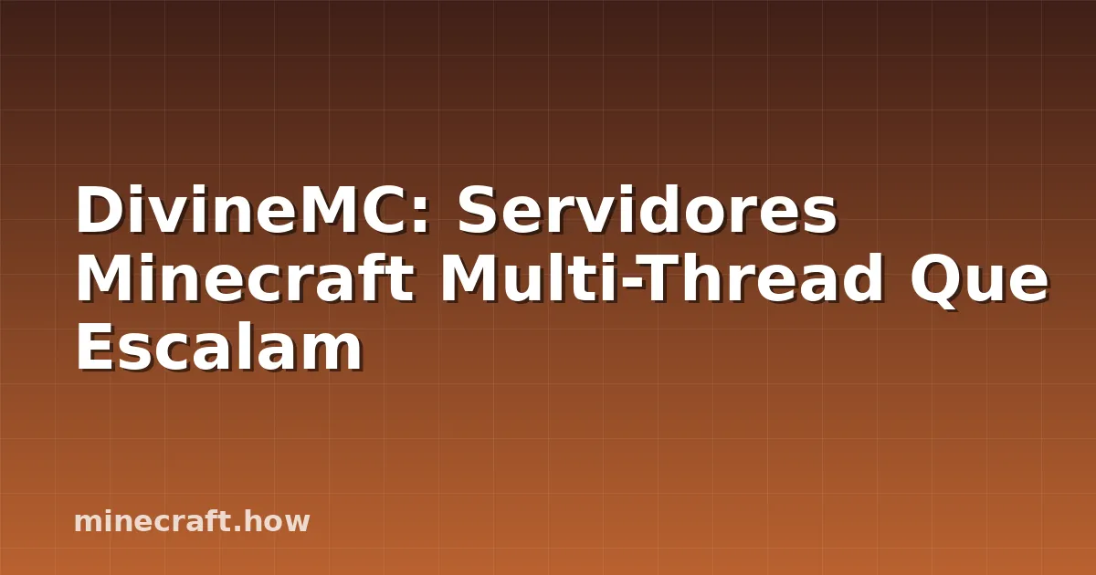 DivineMC: Servidores Minecraft Multi-Thread Que Escalam