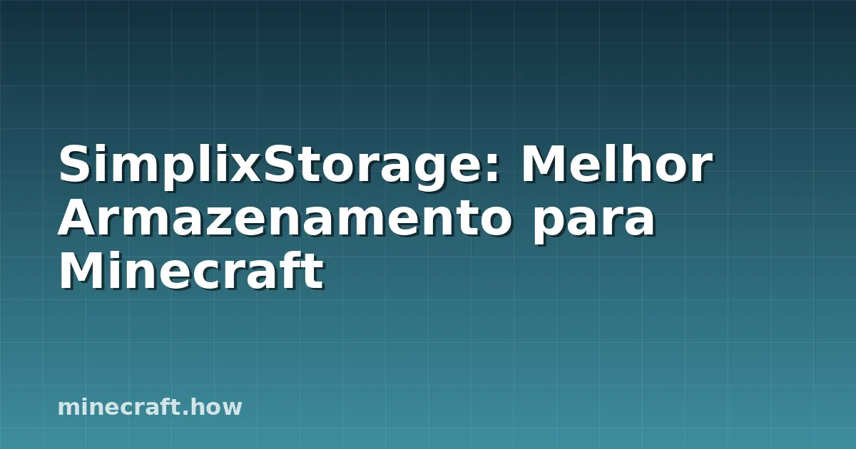 SimplixStorage: Melhor Armazenamento para Minecraft