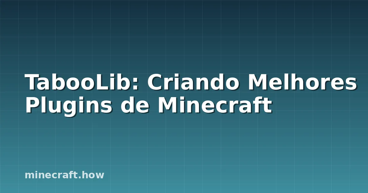 TabooLib: Criando Melhores Plugins de Minecraft
