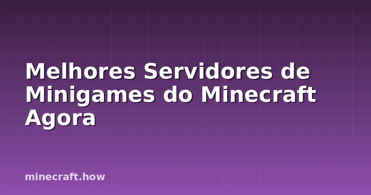 Melhores Servidores de Minigames do Minecraft Agora